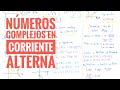 3#.- Números complejos en corriente alterna.