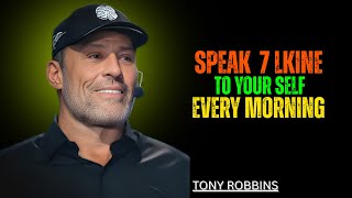 Speak 7 Lines to Yourself Every Morning - Tony Robbins Motivation,