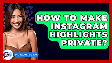 How To Make Instagram Highlights Private? - Everyday-Networking