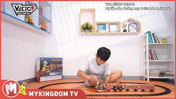 Series VUI CÙNG VECTO | Tập 4: Bộ lắp ráp đường ray và tàu hỏa hơi nước