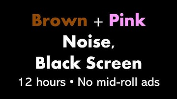 Brown + Pink Noise, Black Screen 🟤🌸⬛ • 12 hours • No mid-roll ads
