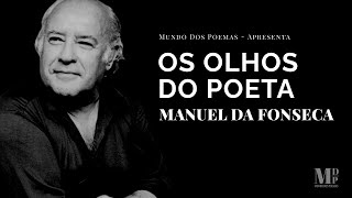 Os Olhos Do Poeta | Poema de Manuel Da Fonseca com narração de Mundo Dos Poemas