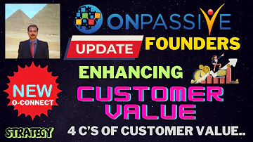 #ONPASSIVE |CUSTOMER VALUE |O-CONNECT|ABOVE MARKET VALUE |FOUNDERS & CUSTOMERS |4 C'S| LATEST UPDATE