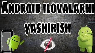 Android ilovalarni yashirish ya'ni \