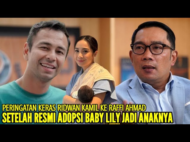 RIDWAN KAMIL BERIKAN ULTIMATUM KERAS KE RAFFI AHMAD SETELAH RESMI ADOPSI LILY JADI PUTRINYA class=