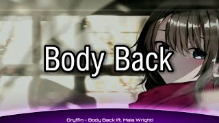 Nightcore - Body Back (Gryffin ft.Maia Wright) - (Lyrics)