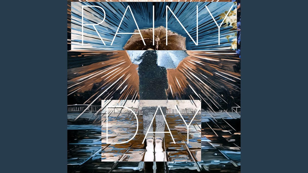 Watch Rainy Day on YouTube Watch Rainy Day on YouTube