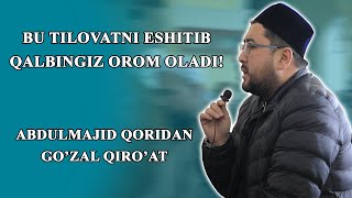 ABDULMAJID QORI - YURAKLARNI TITRATGAN QIRO'AT