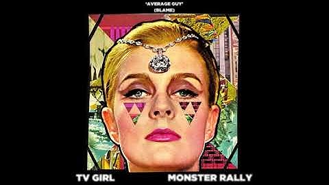 Thumbnail of TV Girl & Monster Rally- Average Guy (Blame)