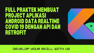 Pengenalan API dan Retrofit dengan Android Studio| Full Praktek Buat Aplikasi Realtime data COVID 19