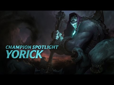 : Yorick: Champion Spotlight | Gameplay