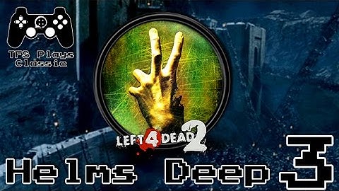 TFS Plays Classic: L4D2 - Helm