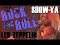 SHOW-YA - Rock and Roll (Led Zeppelin)2022