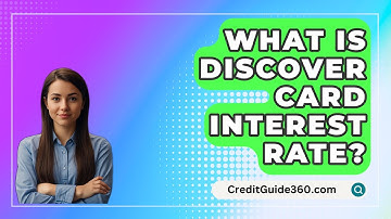 What Is Discover Card Interest Rate? - CreditGuide360.com