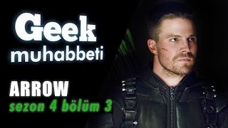 Geek Muhabbeti - Arrow - Sezon 4 Bölüm 3