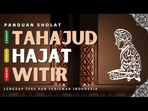 PANDUAN SHOLAT TAHAJUT 2 RAKAAT - HAJAT 2 RAKAAT DAN WITIR 1 RAKAAT || LENGKAP TEKS ARAB INDONESIA