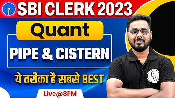SBI Clerk 2023 | Pipe and Cistern | Concept and Tricks | SBI Clerk Quant Classes | By Sumit Sir