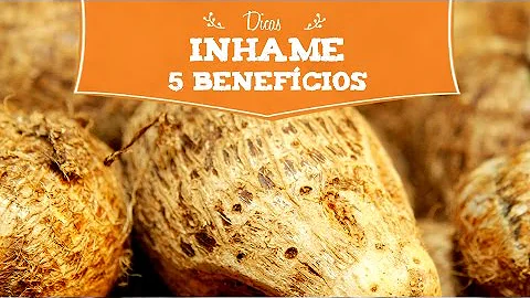 Qual é o bem que o inhame faz para a pele?