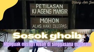 PETILASAN KI AGENG MANGIR : Sosok Ghoib ini menguak Misteri kisah di singgasana Mataram! Episode #1