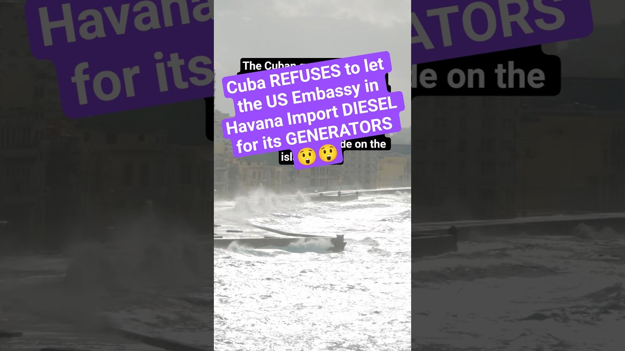 Cuba REFUSES to let the US Embassy in Havana Import DIESEL for its GENERATORS 😲😲 #cuba #usa