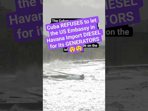 Cuba REFUSES to let the US Embassy in Havana Import DIESEL for its GENERATORS 😲😲 #cuba #usa