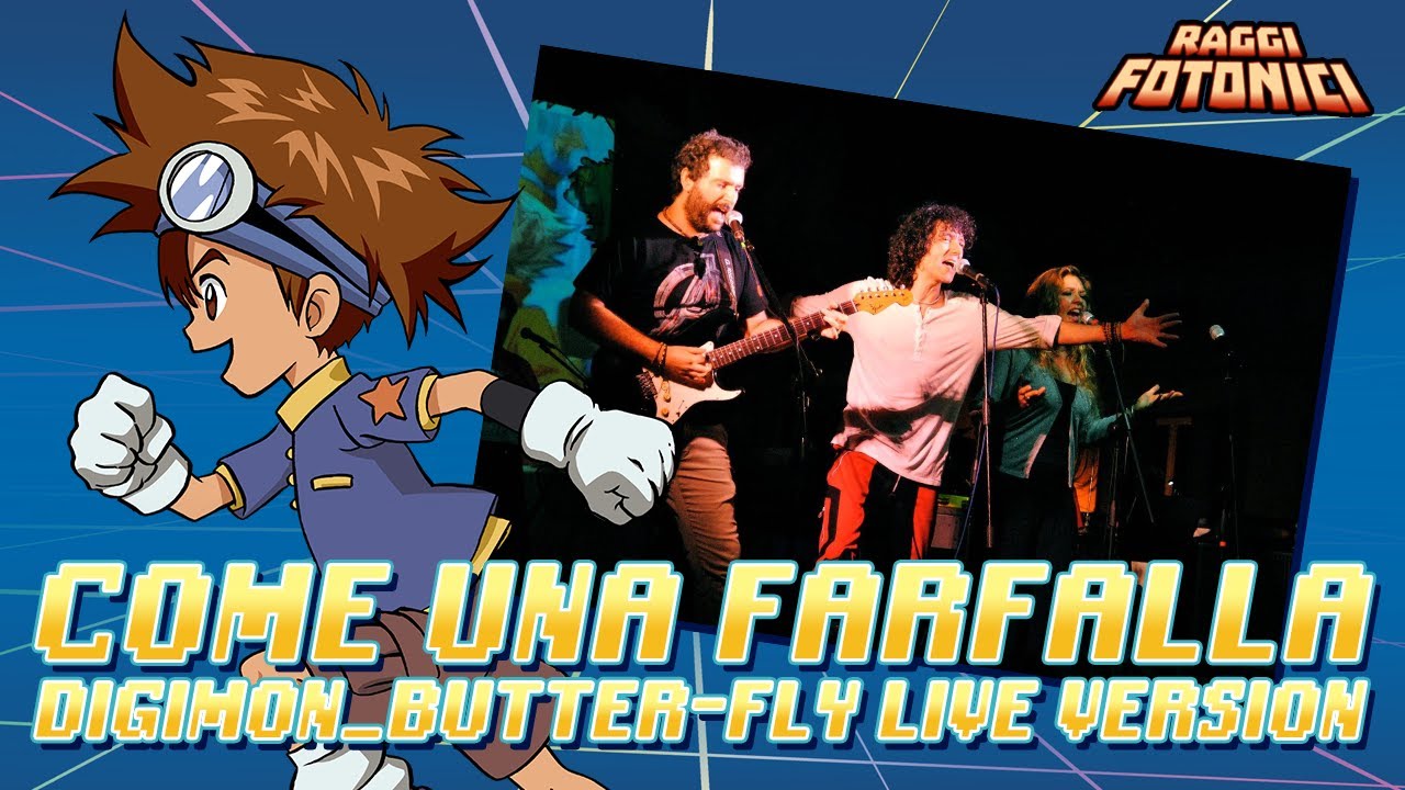 Come una Farfalla [Digimon_Butter-Fly live version] 🎵Raggi Fotonici🎵