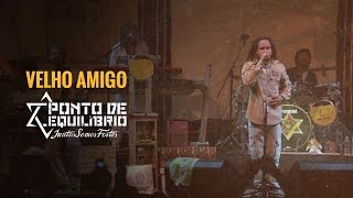 Ponto de Equilíbrio - Velho Amigo (DVD Juntos Somos Fortes) chords