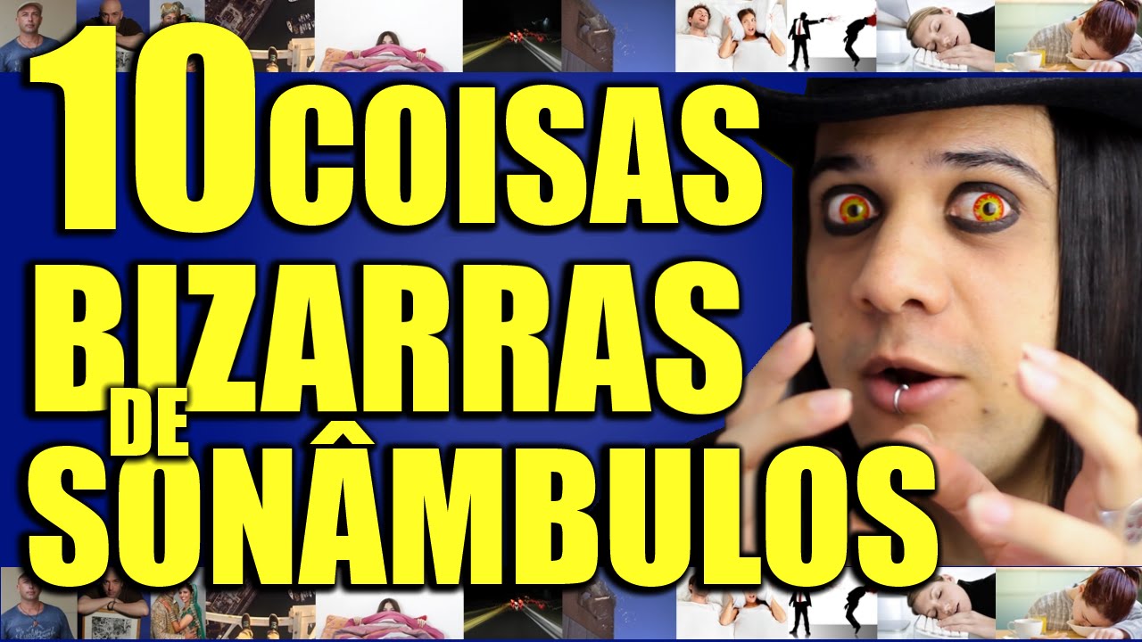 10 COISAS BIZARRAS FEITAS POR SONÂMBULOS | MUNDO BIZARRO