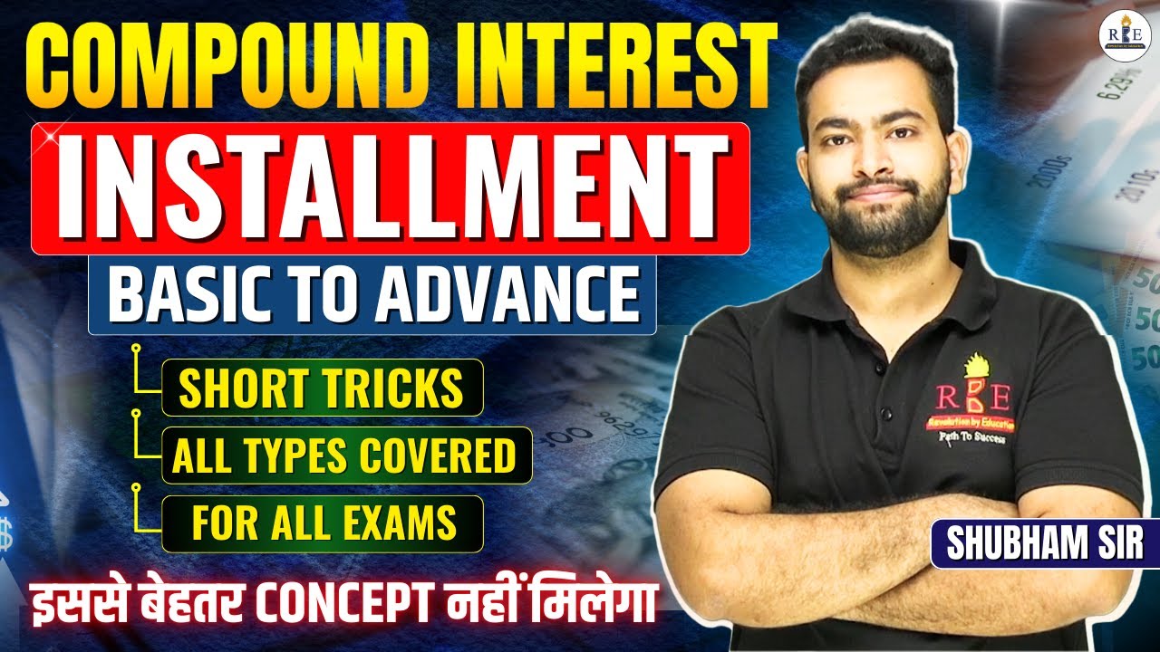 Compound Interest Installment Complete Concept & Tricks- All types| SSC & Railway Exams| Shubham Sir