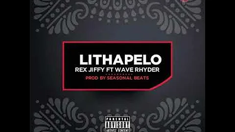 Rex Jiffy - Lithapelo ft. Wave Rhyder (Official Audio)