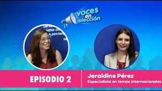 Voces en Elección E2 Jeraldine Pérez