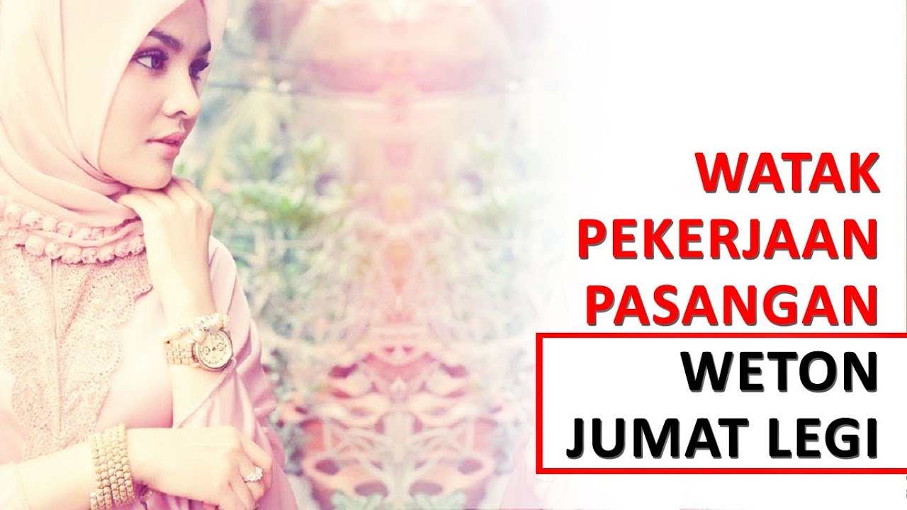 Sifat, Pekerjaan, dan Pasangan yang Cocok Untuk Weton  