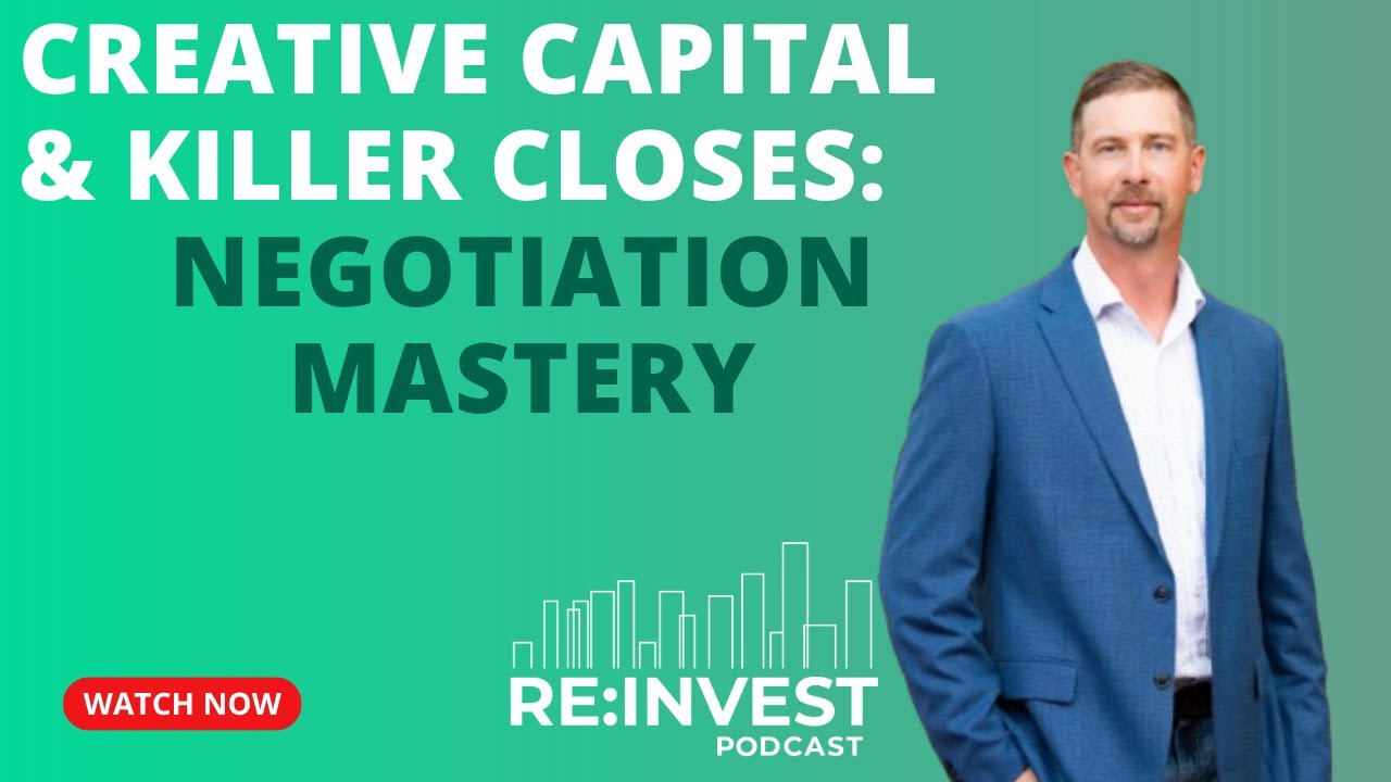 Creative Capital & Killer Closes: Negotiation Mastery