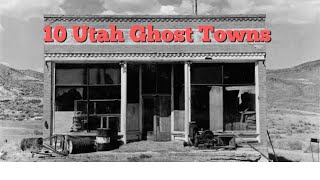 From Abandoned to Enchanting: Utah's 10 Best Ghost Towns