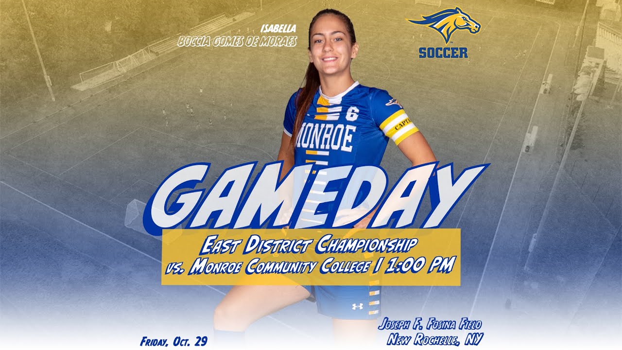East District Semifinals: Monroe Mustangs Women's Soccer vs. Monroe Community College