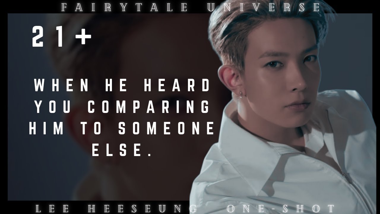 When he heard you comparing him to someone else || Heeseung one-shot.