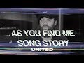 Capture de la vidéo As You Find Me - Song Story - Hillsong United