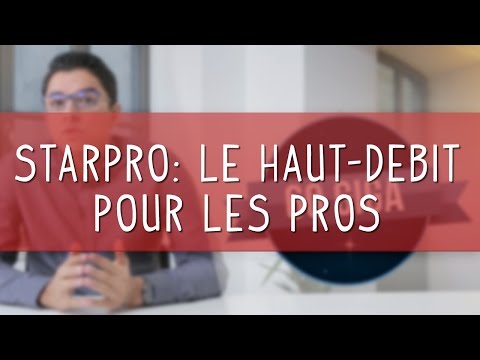 STARPRO: la connexion Haut-Débit pour les professionnels // Paroles d'experts