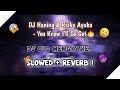 DJ Haning Rizky Ayuba You Know I Ll Go Get SLOWED REVERB KANE OLD MENGKANE 