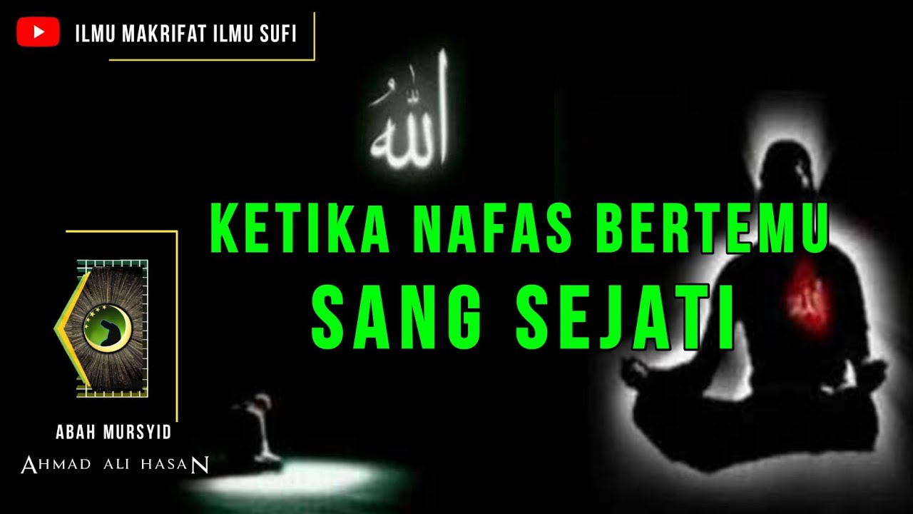 ILMU MAKRIFAT//KETIKA NAFAS BERTEMU SANG SEJATI