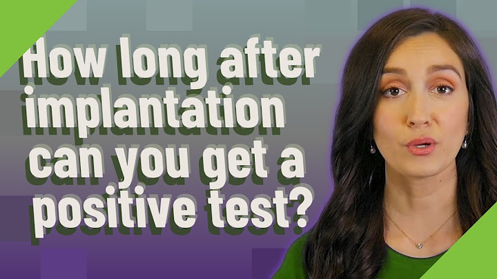 How long after implantation did you get a positive test