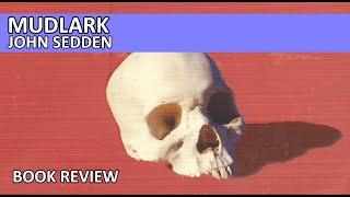 Mudlark by John Sedden Book Review