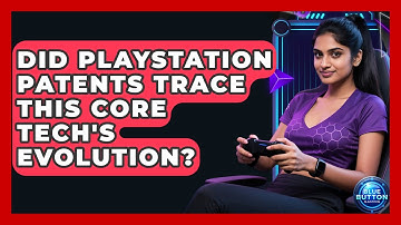 Did PlayStation Patents Trace This Core Tech