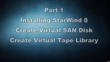 Part 1- Configuring StarWind Virtual Tape Library and SAN iSCSI Disk