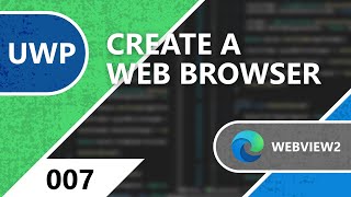UWP WebView2 Project - Part 7 | Coding .NET