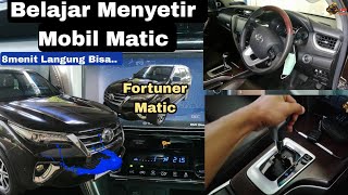 Cuma 8 menit!!! LANGSUNG bisa Menyetir Mobil Matic FORTUNER