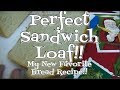 Perfect Sandwich Loaf!  Noreen's Kitchen Basics