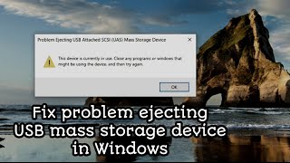 how to fix problem ejecting usb mass storage device | this device is currently in use | windows 10