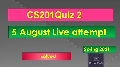 CS201 quiz2 Live attempt Spring2021 By Helping Hands|version 2|