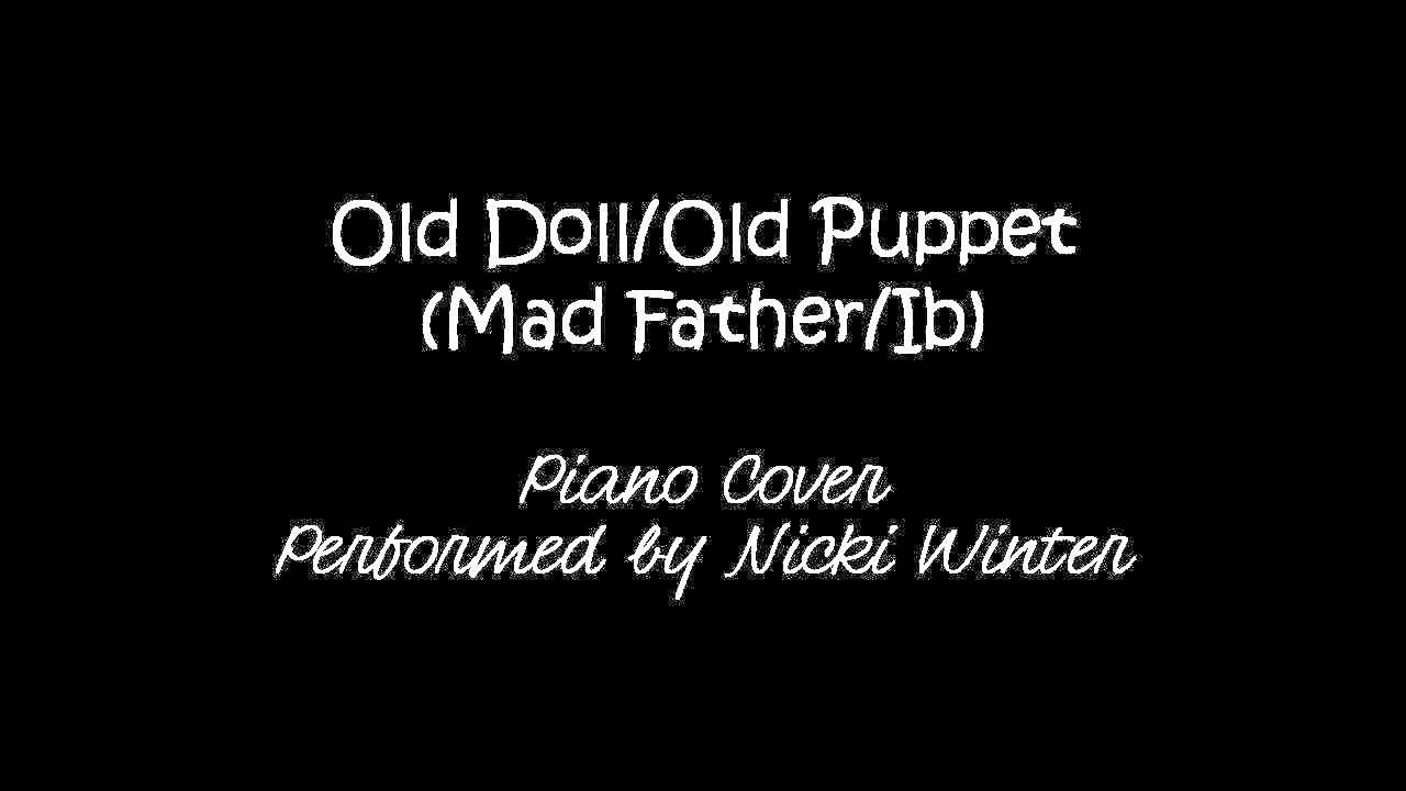 Old Doll/Old Puppet (Mad Father/Ib) - Piano Cover - YouTube